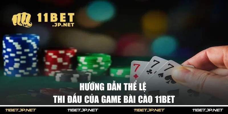 Hướng dẫn thể lệ thi đấu của game bài cào 11BET