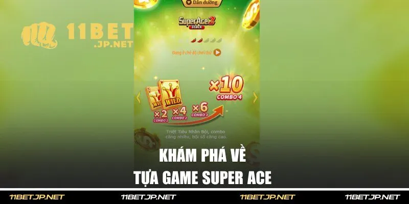Khám phá về tựa game Super Ace 