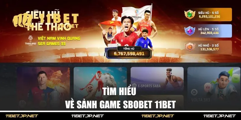Tìm hiểu về sảnh game Sbobet 11BET